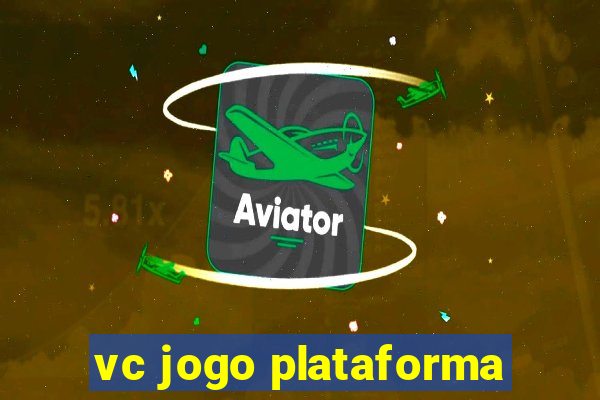vc jogo plataforma